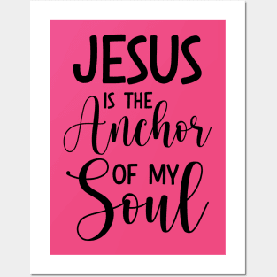 Jesus Is The Anchor Of My Soul, Hebrews6:18‭-‬19_ Bible verse Posters and Art